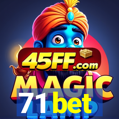 71 bet